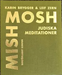 Omslaget till Mishmosh. Judiska meditationer av Karin Brygger och Leif Zern