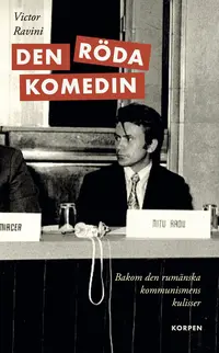 Omslaget till Den röda komedin. Bakom den rumänska kommunismens kulisser av Victor Ravini