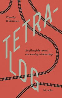 Omslaget till Tetralog: Filosofiskt samtal om kunskap och sanning av Timothy Williamson