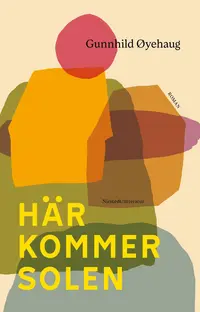 Omslaget till Här kommer solen av Gunnhild Øyehaug