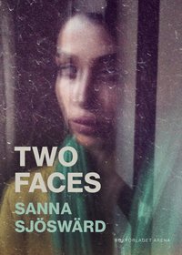 Omslaget till Two Faces av Sanna Sjöswärd
