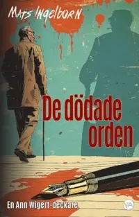 Omslaget till De dödade orden : en Ann Wigert-deckare av Mats Ingelborn