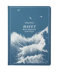 Omslaget till Havet : magi, monster och väsen av Tora Wall