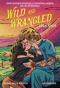 Omslaget till Wild and Wrangled (svensk utgåva) av Lyla Sage