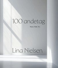 Omslaget till 100 andetag : pausa tänk tro av Lina Nielsen