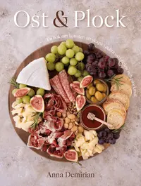 Omslaget till Ost & plock : en bok om konsten att skapa vackra ostbrickor och plockmat av Anna Demirian
