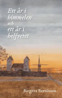Omslaget till Ett år i himmelen och ett år i helfvetet av Birgitta Bertilsson