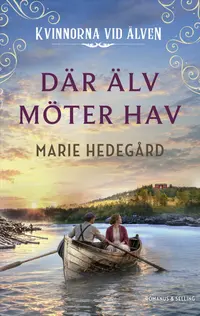 Omslaget till Där älv möter hav av Marie Hedegård