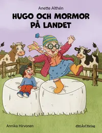 Omslaget till Hugo och mormor på landet av Anette Althén