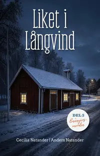 Omslaget till Liket i Långvind av Cecilia Natander och Anders Natander