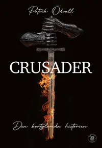 Omslaget till Crusader : den bortglömda historien av Patrik Ödvall