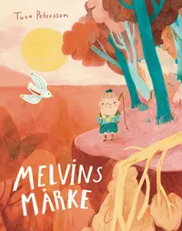Omslaget till Melvins Märke av Tuva Petersson