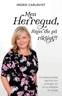 Omslaget till Men Herregud, finns du på riktigt?! av Ingrid Carlqvist