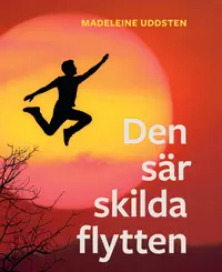 Omslaget till Den sär skilda flytten av Madeleine Uddsten