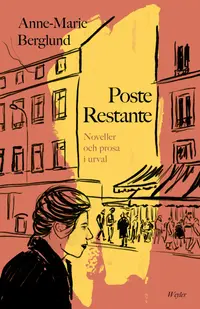 Omslaget till Poste Restante : Noveller och prosa i urval av Anne-Marie Berglund