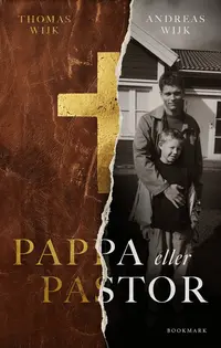 Omslaget till Pappa eller pastor av Thomas Wijk och Andreas Wijk