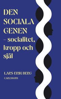 Omslaget till Den sociala genen : socialitet, kropp och själ av Lars-Erik Berg