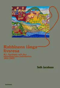 Omslaget till Rabbinens långa livsresa: A.I. Jacobson och den skandinaviska judenheten av Seth Jacobson