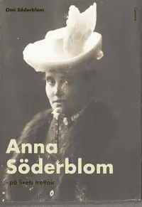 Omslaget till Anna Söderblom på livets trottoir av Omi Söderblom