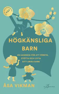 Omslaget till Högkänsliga barn - en handbok av Åsa Vikman