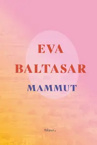 Omslaget till Mammut av Eva Baltasar