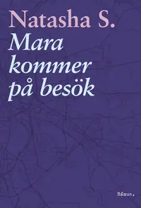 Omslaget till Mara kommer på besök av Natasha S