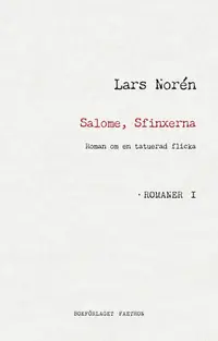 Omslaget till Salome, Sfinxerna. Romaner I av Lars Norén