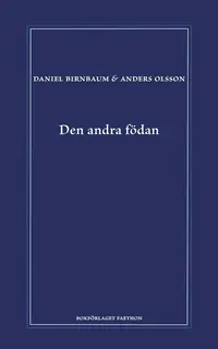 Omslaget till Den andra födan av Daniel Birnbaum och Anders Olsson