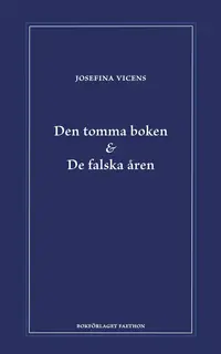 Omslaget till Den tomma boken & De falska åren av Josefina Vicens