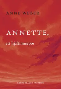 Omslaget till Annette, ett hjältinneepos av Anne Weber