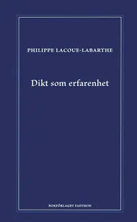 Omslaget till Dikt som erfarenhet av Philippe Lacoue-Labarthe
