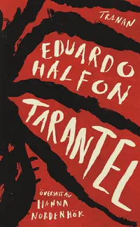 Omslaget till Tarantel av Eduardo Halfon