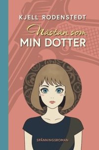 Omslaget till Nästan som min dotter av Kjell Rodenstedt