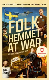 Omslaget till Folkhemmet at war av Mattis Bergwall, Per Wallin och Fredrik Hagelin