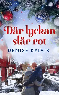 Omslaget till Där lyckan slår rot av Denise Kylvik