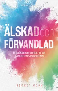 Omslaget till Älskad och förvandlad av Becket Cook