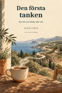 Omslaget till Den första tanken : och allt som händer efter den av Robin Lynch
