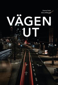 Omslaget till Vägen ut av Stina Willquist och Danne Falck