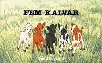 Omslaget till Fem kalvar av Gun Skogstad