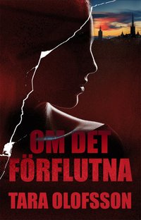 Omslaget till Om det förflutna av Tara Olofsson