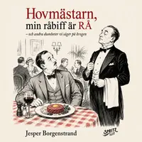Omslaget till Hovmästarn, min råbiff är rå : och andra dumma saker vi säger på krogen av Jesper Borgenstrand