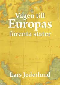 Omslaget till Vägen till Europas förenta stater. av Lars Jederlund