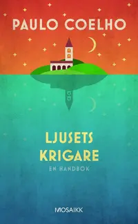 Omslaget till Ljusets krigare - en handbok av Paulo Coelho