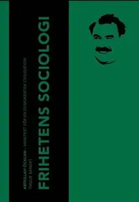 Omslaget till Frihetens sociologi. Manifest för en demokratisk civilisatio av Abdullah Öcalan