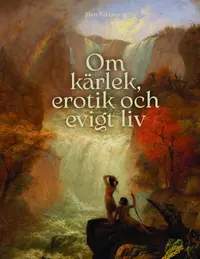 Omslaget till Om kärlek, erotik och evigt liv av Sten Niklasson
