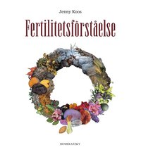 Omslaget till Fertilitetsförståelse av Jenny Koos