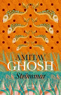 Omslaget till Strömmar av Amitav Ghosh