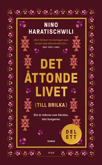 Omslaget till Det åttonde livet (Till Brilka). Del 1 av Nino Haratischwili