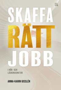 Omslaget till Skaffa rätt jobb av Anna-Karin Gisslén