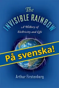 Omslaget till Elektricitetens historia : hur den osynliga strålningen påverkar människor, djur och växter av Arthur Firstenberg